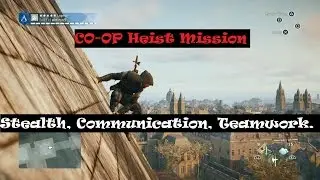 Assassin's Creed Unity - CO-OP BEST Stealth, communication & Teamwork