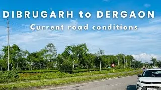 Road conditions from Dibrugarh to Dergaon | Assam| Mising Roving Family |