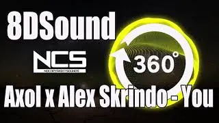 【立体音響】Axol x Alex Skrindo - You [NCS Release]【8DSound】高音質※イヤホン・ヘッドホン推奨