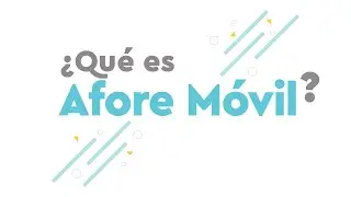 &iquest;Qu&eacute; es Afore M&oacute;vil?