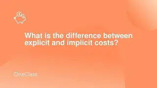 What is the difference between explicit and implicit costs?