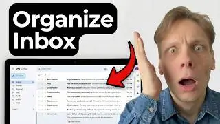 How to Finally Organize Your Gmail Inbox [2026 Guide]