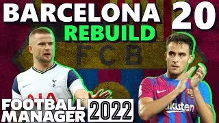 EUROPEAN REDEMPTION! | Barcelona Rebuild | FM22 BETA ep.20 | FOOTBALL MANAGER 2022