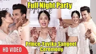 Prince & Yuvika Sangeet Ceremony | Full Night Party | Mehndi - Sangeet - Cocktail PARTY