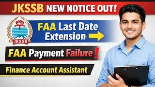 JKSSB New Latest Update : FAA Payment Failure | Finance Account Assistant Online Apply Extension 