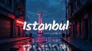 Istanbul by Night 🌉 | Lofi Background Music for Focus, Study & Relax