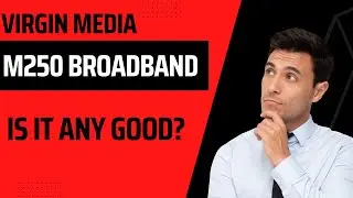 Virgin Media M250 Fibre Broadband Review - Is it any Good? Virgin M250 Broadband Deals