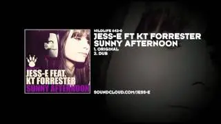 Jess-E ft KT Forrester - Sunny Afternoon