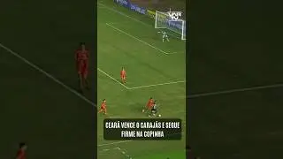 CEAR&Aacute; VENCE O CARAJ&Aacute;S E SEGUE FIRME NA COPINHA