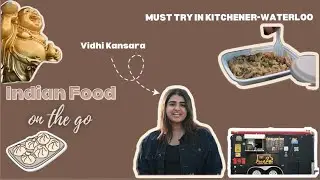 I Witnessed the Nostalgia of Indian Flavors in Kitchener! Kitchener's Unique Food Truck Experience