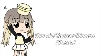 Fan Art Contest Winners! || Gacha Life