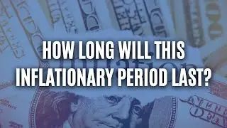 How long will inflation last?
