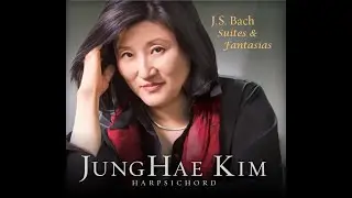 J.S. Bach Partita 6 in e minor BWV 830 - 7. Gigue JungHae Kim, harpsichord