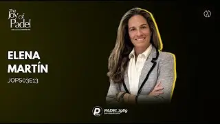 Building the Padel Bible: PwC's Elena Mart&iacute;n on Industry Insights (JOPS03E13)