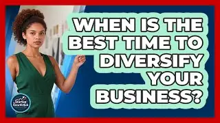 When is the best time to diversify your business?