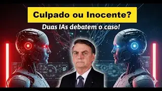 Bolsonaro Culpado? IA Debate o Julgamento Hist&oacute;rico
