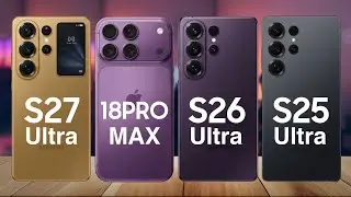 Samsung S27 Ultra vs iPhone 18 Pro Max vs Samsung S26 Ultra vs Samsung S25 Ultra – Full Comparison