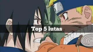 top 5 lutas de naruto  cl&aacute;ssico