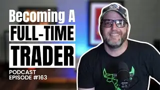 How to Become a Full Time Day Trader: Swing Trading the Stock Market Podcast