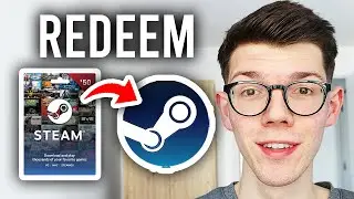 How To Redeem Steam Gift Cards - Step By Step