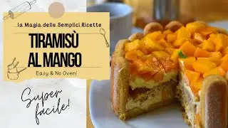 TIRAMISÙ AL MANGO! Dolce di San Valentino #parte1| Facile, veloce, senza cottura! DA NON PERDERE!