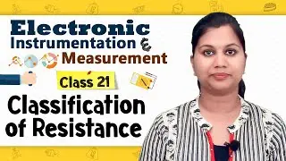 Classification of Resistance - Measurement of Resistance - Electronic Instrumentation & Measurement
