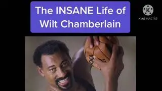 The Insane life of Wilt Chamberlain