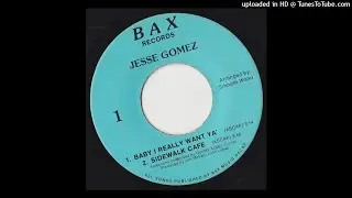 Jesse Gomez &ndash; Baby I Really Want Ya' - BAX (EP)