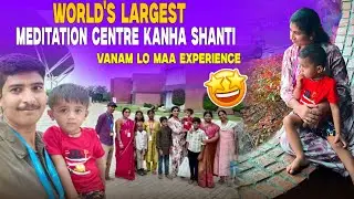 World&rsquo;s largest meditation centre KANHA SHANTI VANAM || soul of yoga and spirituality || Heatfulness