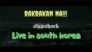 Slapshock LIVE concert in South korea 2019