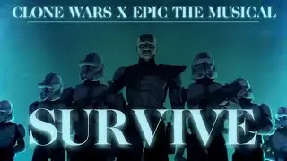 Survive | Epic the Musical x Clone Wars