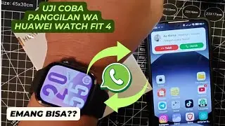 Test WA Call on Huawei Watch Fit 4 | Is it possible??