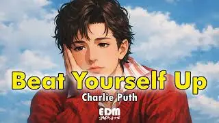 Charlie Puth - Beat Yourself Up | Emotional EDM Pop Anthem | EDM Syndicate