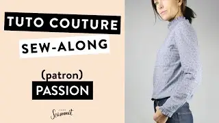 [TUTORIEL COUTURE] Coudre la Blouse PASSION