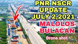 PNR NSCR UPDATE JULY 2,2021 | MALOLOS BULACAN | PHASE 1 (TUTUBAN-MALOLOS)