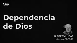Dependencia de Dios - Alberto Lucas - VIVO - 31 07 22