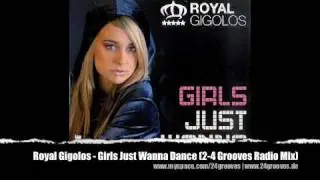 Royal Gigolos - Girls Just Wanna Dance (2-4 Grooves Radio Mix)