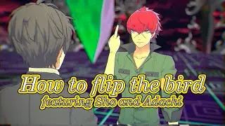 [P4AU MMD] How to flip the bird feat. Sho Minazuki & Tohru Adachi