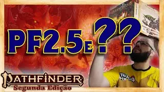 TUDO SOBRE as Novas Regras Remasterizadas de Pathfinder 2e