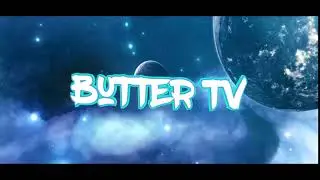 🔥ИНТРО ДЛЯ butter tv🔥