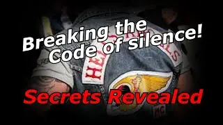 Breaking the code of silence - Hells Angels Secrets Revealed