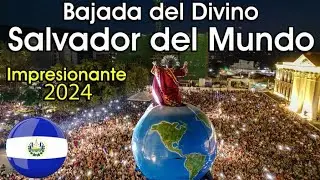 Bajada del Divino Salvador del Mundo 🌎 2024 #elsalvador