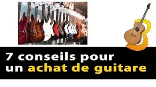 7 Conseils pour acheter une guitare comment choisir et quoi regarder - Vrai d&eacute;butant en guitare