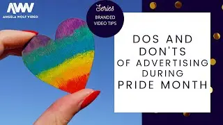 Dos and Don'ts of Advertising During Pride Month