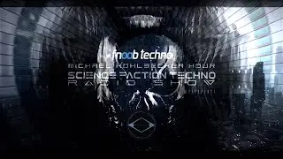Science Faction Techno Radio Show (March) Michael Kohlbecker - DARK HARD & DIRTY