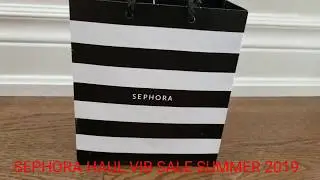 Sephora Haul - VIB Summer Sale 2019