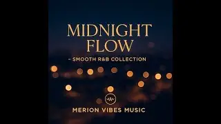 Midnight Flow  -  Smooth R&B Collection