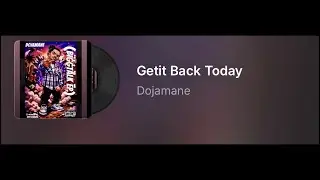 Dojamane-Getit Back Today
