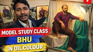 Model Study in Oil Colour at BHU | Real Fine Art Class |Model Study drawing and painting | oil 