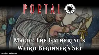 Portal - Magic: The Gathering's (Weird) Beginner's Set